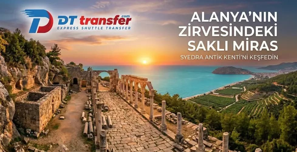 Alanya'nın Zirvesindeki Saklı Miras: Syedra Antik Kenti