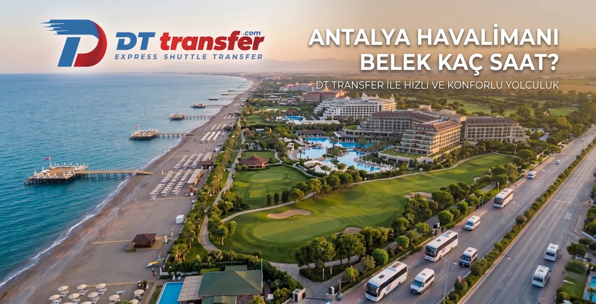 Antalya Havalimanı Belek Kaç Saat?